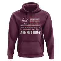 We Are Not Okay Hoodie US Flag We The People