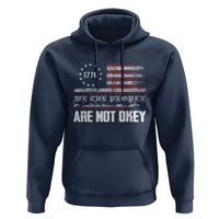 We Are Not Okay Hoodie US Flag We The People