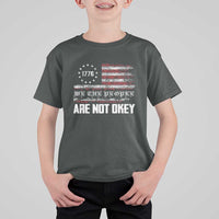 We Are Not Okay T Shirt For Kid US Flag We The People