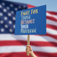 Fight For Those Without Your Privilege Protest Sign Retro Social Justice - Wonder Print Shop