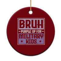 Bruh Purple Up For Military Kids Ceramic Ornament Support Military Kids