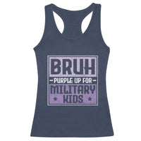 Bruh Purple Up For Military Kids Racerback Tank Top Support Military Kids