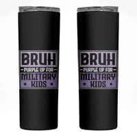 Bruh Purple Up For Military Kids Skinny Tumbler Support Military Kids