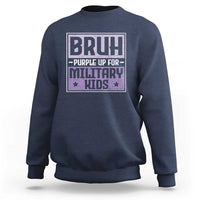Bruh Purple Up For Military Kids Sweatshirt Support Military Kids