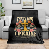 Vintage Jesus Throw Blanket Thats Who I Praise Boho Floral Christian Church God Faith