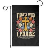 Vintage Jesus Garden Flag Thats Who I Praise Boho Floral Christian Church God Faith