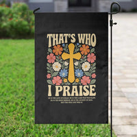 Vintage Jesus Garden Flag Thats Who I Praise Boho Floral Christian Church God Faith