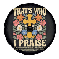 Vintage Jesus Spare Tire Cover Thats Who I Praise Boho Floral Christian Church God Faith