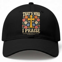Vintage Jesus Baseball Cap Thats Who I Praise Boho Floral Christian Church God Faith