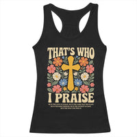 Vintage Jesus Racerback Tank Top Thats Who I Praise Boho Floral Christian Church God Faith