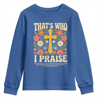 Vintage Jesus Youth Sweatshirt Thats Who I Praise Boho Floral Christian Church God Faith