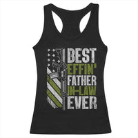 Best Effin’ Father In Law Ever Racerback Tank Top FIL Gun American Flag