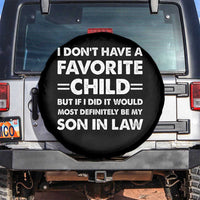 My Son In Law Is My Favorite Child Spare Tire Cover Funny Mother-in-Law Father-in-Law Gift