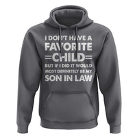 My Son In Law Is My Favorite Child Hoodie Funny Mother-in-Law Father-in-Law Gift