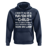My Son In Law Is My Favorite Child Hoodie Funny Mother-in-Law Father-in-Law Gift