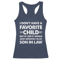 My Son In Law Is My Favorite Child Racerback Tank Top Funny Mother-in-Law Father-in-Law Gift