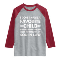 My Son In Law Is My Favorite Child Raglan Shirt Funny Mother-in-Law Father-in-Law Gift
