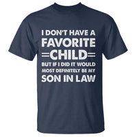 My Son In Law Is My Favorite Child T Shirt Funny Mother-in-Law Father-in-Law Gift