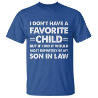 My Son In Law Is My Favorite Child T Shirt Funny Mother-in-Law Father-in-Law Gift