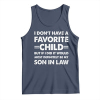 My Son In Law Is My Favorite Child Tank Top Funny Mother-in-Law Father-in-Law Gift