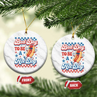 Bad Day To Be A Hot Dog Ceramic Ornament Hotdog Lover Wiener 4th Of July