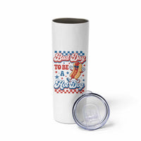 Bad Day To Be A Hot Dog Skinny Tumbler Hotdog Lover Wiener 4th Of July