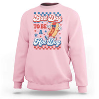 Bad Day To Be A Hot Dog Sweatshirt Hotdog Lover Wiener 4th Of July