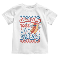 Bad Day To Be A Hot Dog Toddler T Shirt Hotdog Lover Wiener 4th Of July