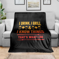 Funny BBQ Beer Lovers Throw Blanket I Drink I Grill And I Know Things Bbq Barbecue Beer