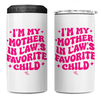 Im My Mother in Laws Favorite Child 4 in 1 Can Cooler Tumbler Funny Daughter-in-Law Gifts