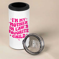 Im My Mother in Laws Favorite Child 4 in 1 Can Cooler Tumbler Funny Daughter-in-Law Gifts