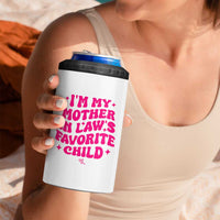 Im My Mother in Laws Favorite Child 4 in 1 Can Cooler Tumbler Funny Daughter-in-Law Gifts