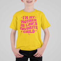 Im My Mother in Laws Favorite Child T Shirt For Kid Funny Daughter-in-Law Gifts