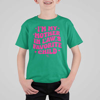 Im My Mother in Laws Favorite Child T Shirt For Kid Funny Daughter-in-Law Gifts