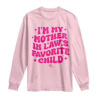 Im My Mother in Laws Favorite Child Long Sleeve Shirt Funny Daughter-in-Law Gifts