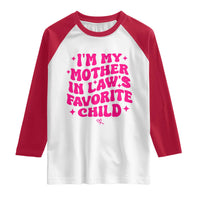 Im My Mother in Laws Favorite Child Raglan Shirt Funny Daughter-in-Law Gifts