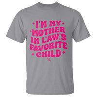 Im My Mother in Laws Favorite Child T Shirt Funny Daughter-in-Law Gifts