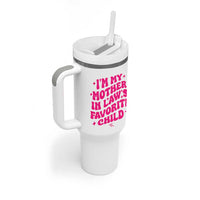 Im My Mother in Laws Favorite Child Tumbler With Handle Funny Daughter-in-Law Gifts