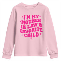 Im My Mother in Laws Favorite Child Youth Sweatshirt Funny Daughter-in-Law Gifts