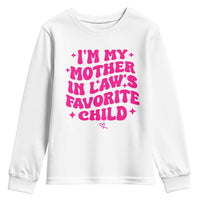 Im My Mother in Laws Favorite Child Youth Sweatshirt Funny Daughter-in-Law Gifts