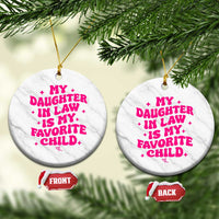 My Daughter in Law is My Favorite Child Ceramic Ornament Parents-In-Law Fathers Mothers Day Gifts