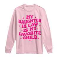 My Daughter in Law is My Favorite Child Long Sleeve Shirt Parents-In-Law Fathers Mothers Day Gifts