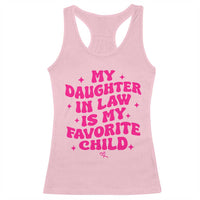 My Daughter in Law is My Favorite Child Racerback Tank Top Parents-In-Law Fathers Mothers Day Gifts