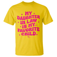 My Daughter in Law is My Favorite Child T Shirt Parents-In-Law Fathers Mothers Day Gifts