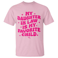 My Daughter in Law is My Favorite Child T Shirt Parents-In-Law Fathers Mothers Day Gifts