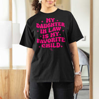My Daughter in Law is My Favorite Child T Shirt For Women Parents-In-Law Fathers Mothers Day Gifts