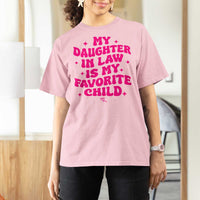 My Daughter in Law is My Favorite Child T Shirt For Women Parents-In-Law Fathers Mothers Day Gifts