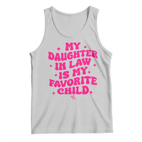 My Daughter in Law is My Favorite Child Tank Top Parents-In-Law Fathers Mothers Day Gifts