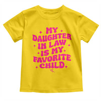 My Daughter in Law is My Favorite Child Toddler T Shirt Parents-In-Law Fathers Mothers Day Gifts