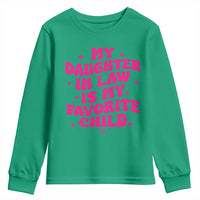 My Daughter in Law is My Favorite Child Youth Sweatshirt Parents-In-Law Fathers Mothers Day Gifts